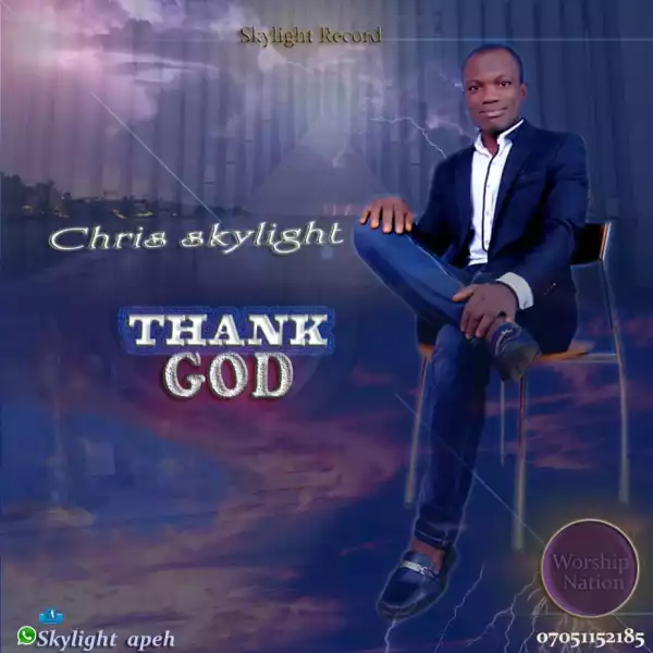 Chris Skylight - ThankGod